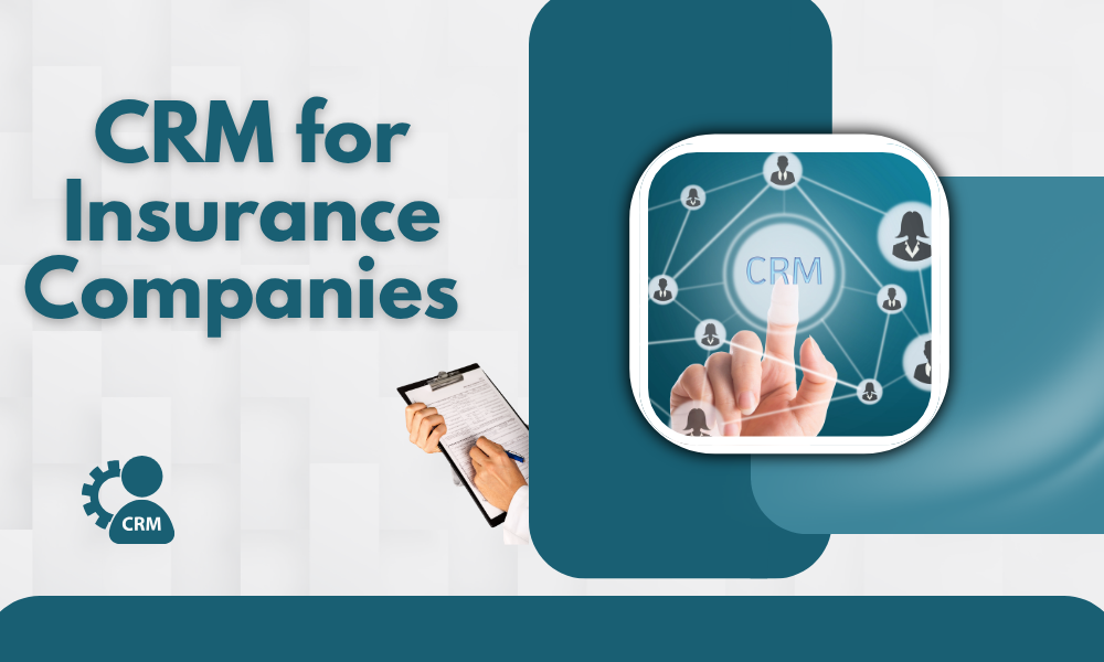 CRM for Insurance Companies is No Longer Optional
