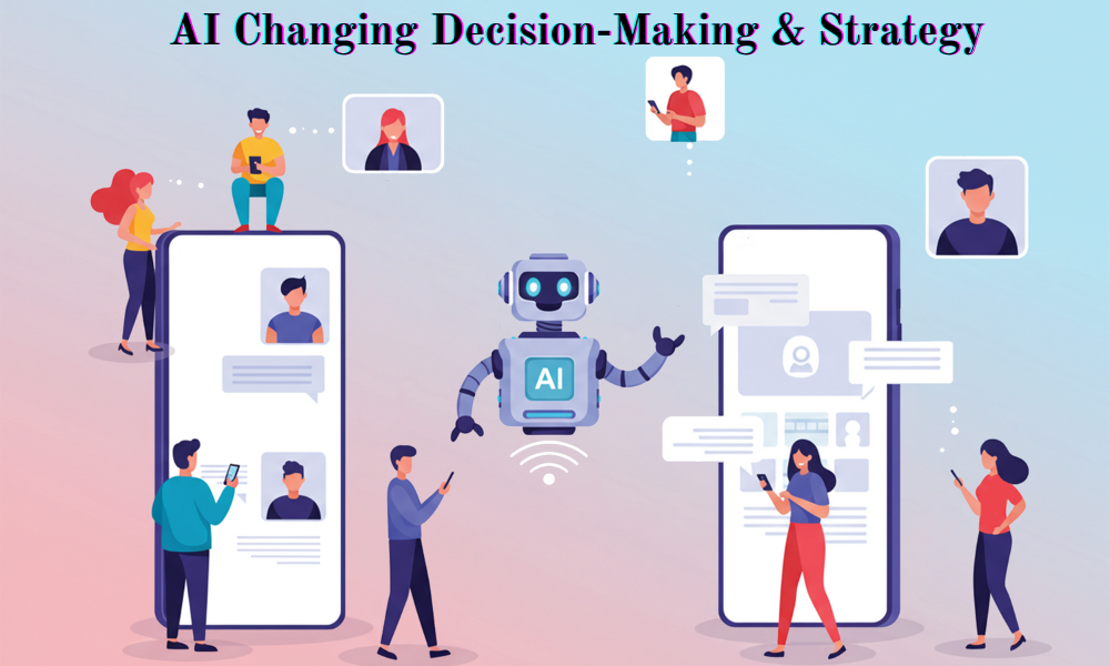 AI Changing Decision-Making and Strategy