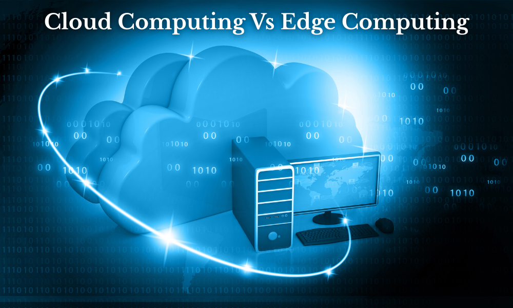 Cloud Computing Vs Edge Computing