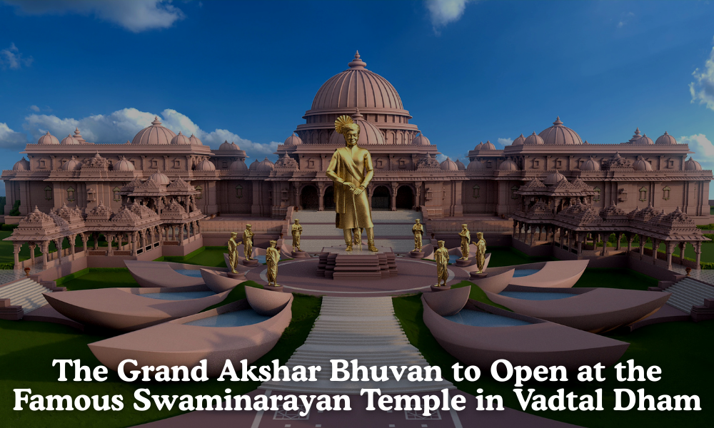The Grand Akshar Bhuvan to Open at the Famous Swaminarayan Temple in Vadtal Dham