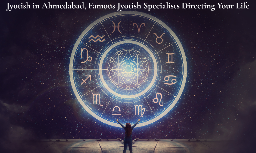Best Jyotish in Ahmedabad Renowned Specialists for Future Guidance