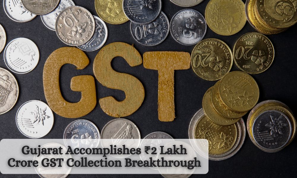 Gujarat Accomplishes ₹2 Lakh Crore GST Collection Breakthrough