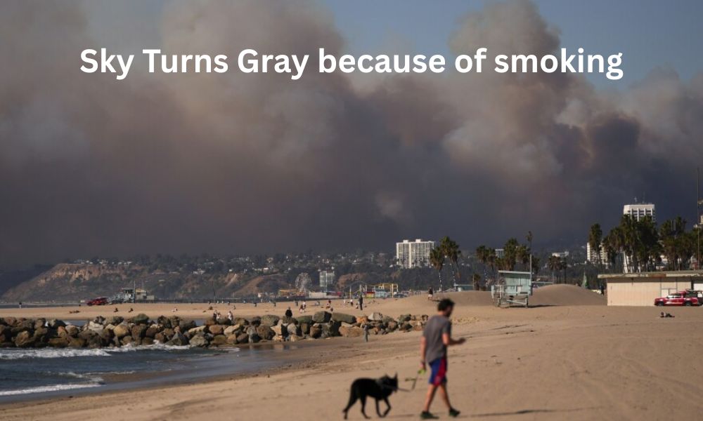 Sky Turns Gray because of smoking