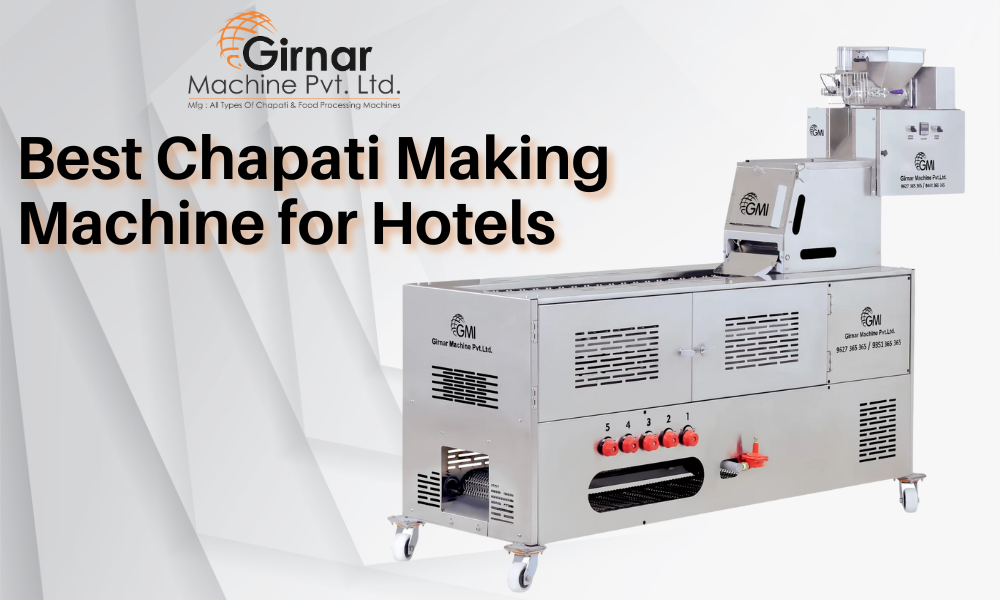 Best Chapati Making Machine for Hotels