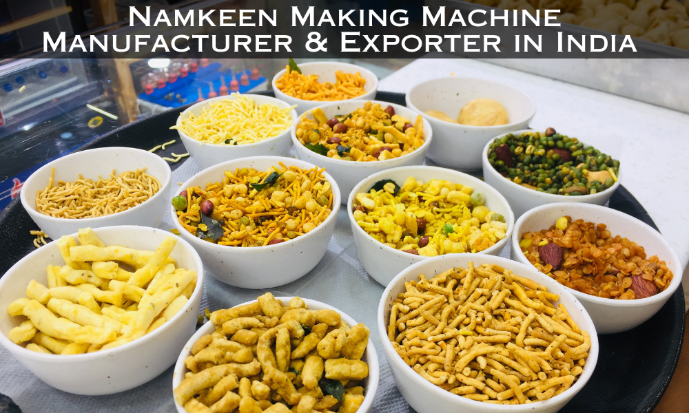 Namkeen Making Machine Manufacturer & Exporter in India