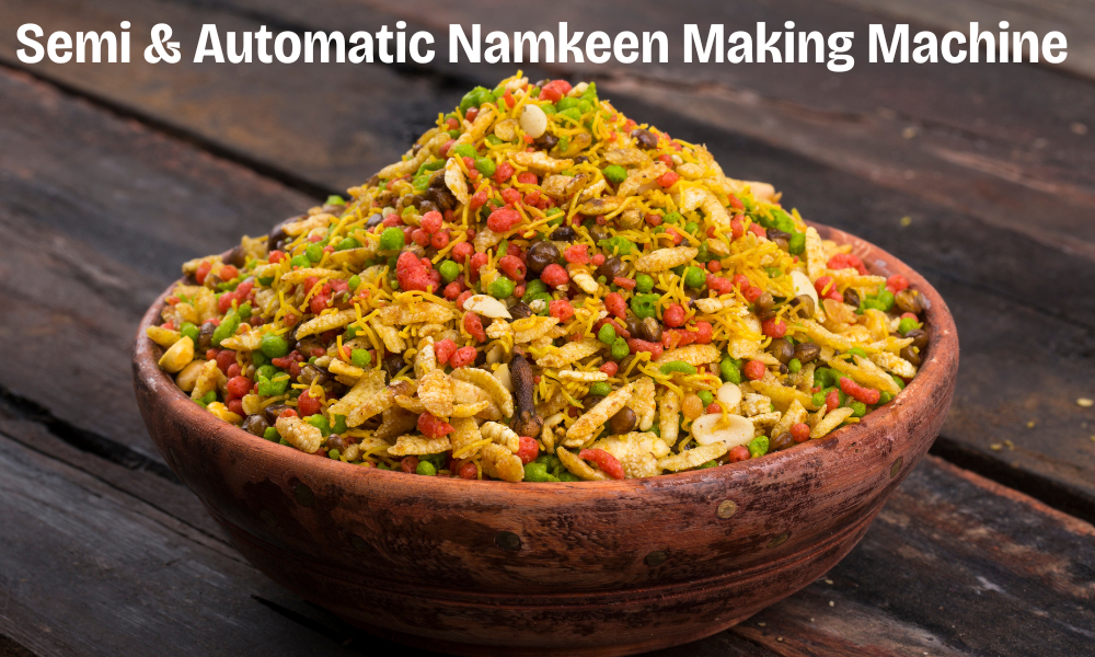 Semi & Automatic Namkeen Making Machine