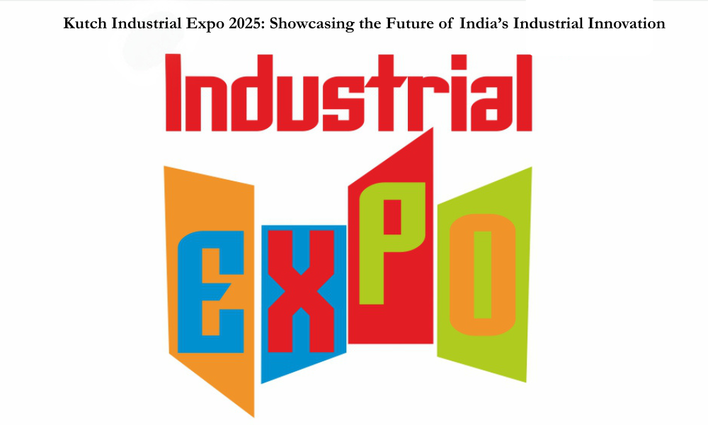 Kutch Industrial Expo 2025 Showcasing the Future of India’s Industrial Innovation