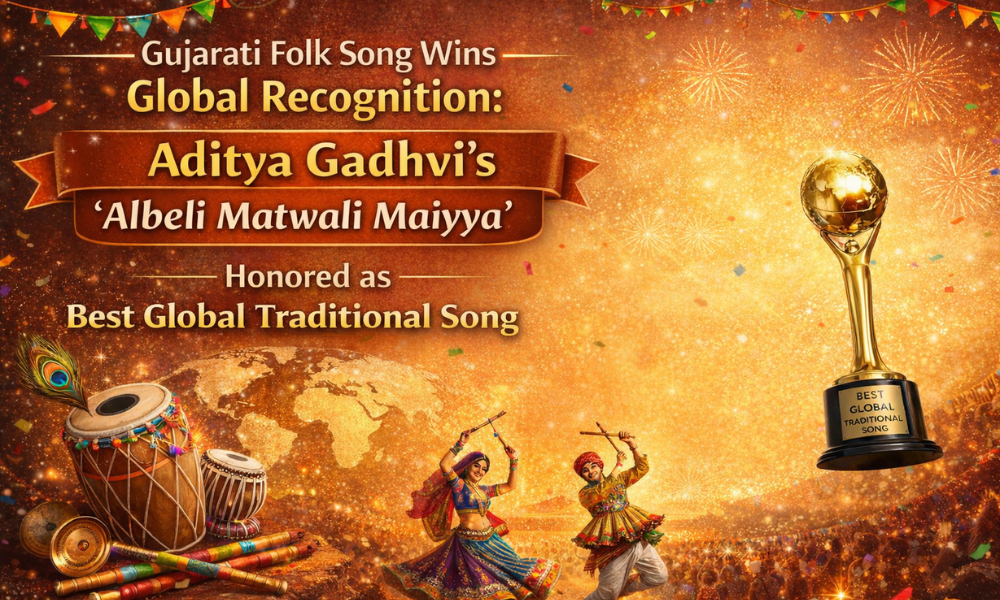 Gujarati Folk Song Wins Global Recognition Aditya Gadhvi’s “Albeli Matwali Maiyya” Honored as Best Global Traditional Song