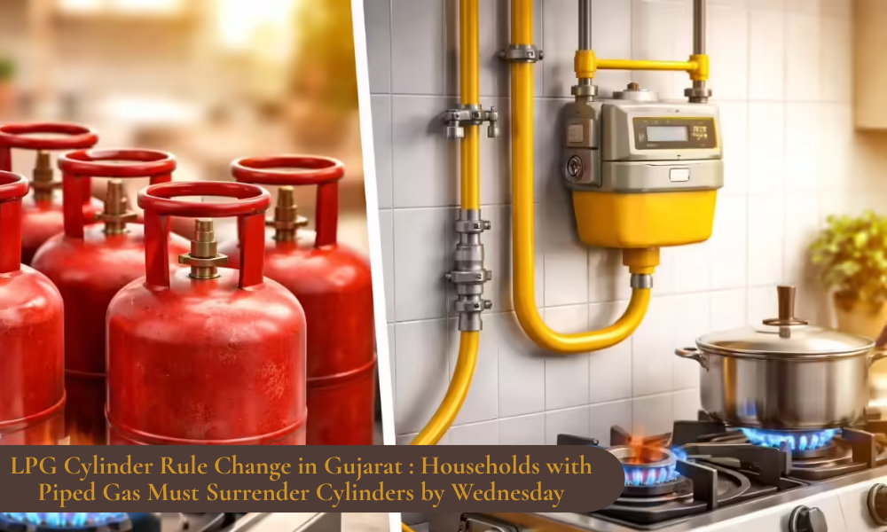 LPG Cylinder Rule Change in Gujarat Households with Piped Gas Must Surrender Cylinders by Wednesday