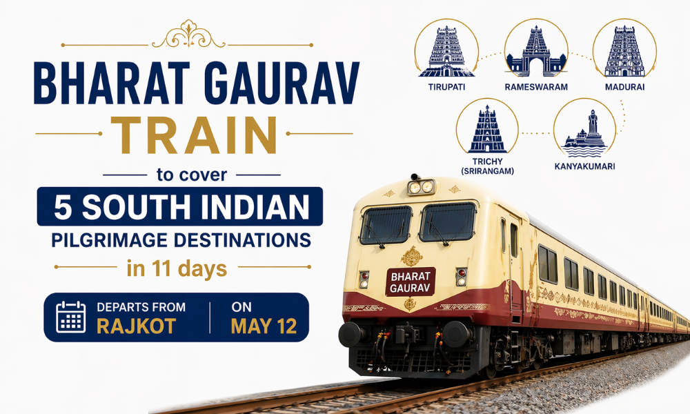 Bharat Gaurav Train to cover 5 South Indian pilgrimage destinations in 11 days; departs from Rajkot on May 12, 2026
