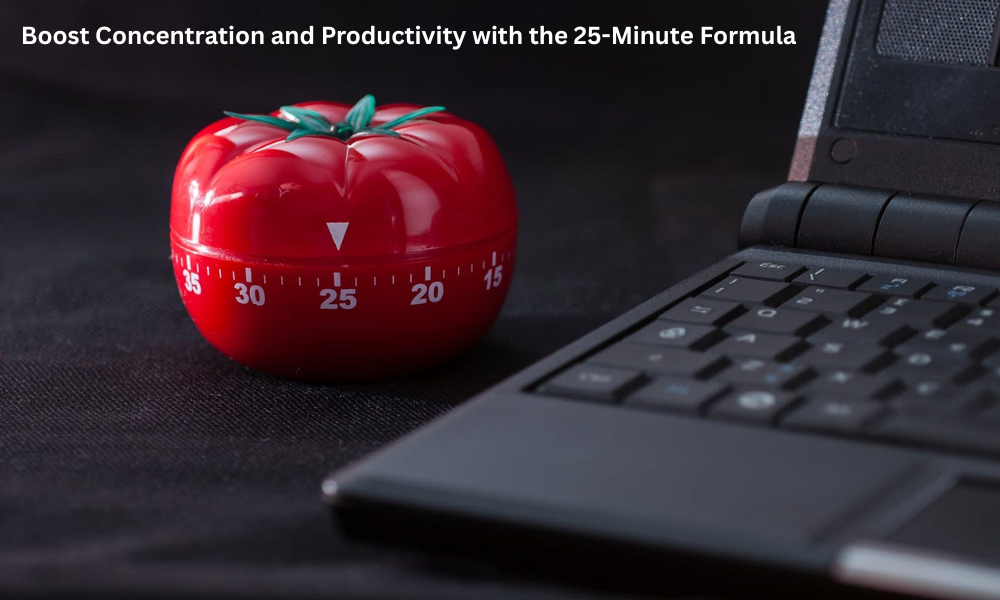 Boost Concentration and Productivity with the 25-Minute Formula