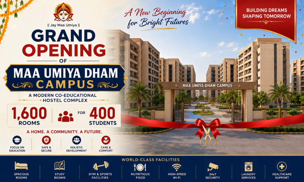 Grand Opening of Maa Umiya Dham Campus — A Modern Co-Educational Hostel Complex with 1,600 Rooms for 400 Students