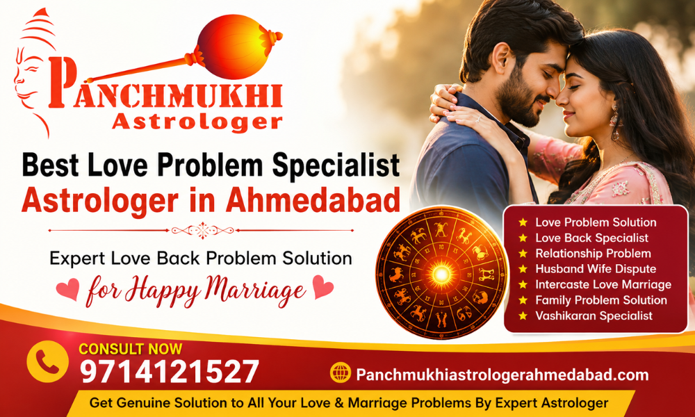 Best Love Problem Specialist Astrologer in Ahmedabad – Expert Love Back Problem Solution for Happy Marriage