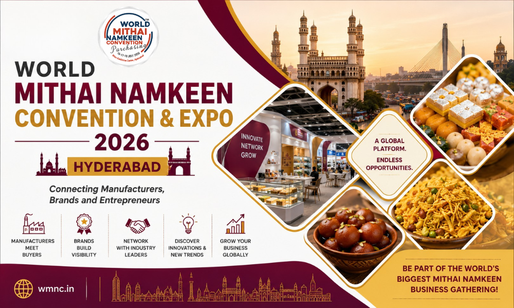World Mithai Namkeen Convention & Expo 2026 Hyderabad Connecting Manufacturers, Brands and Entrepreneurs