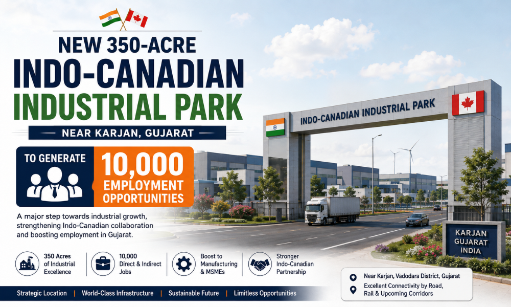 New 350-Acre Indo-Canadian Industrial Park Near Karjan to Generate 10,000 Employment Opportunities